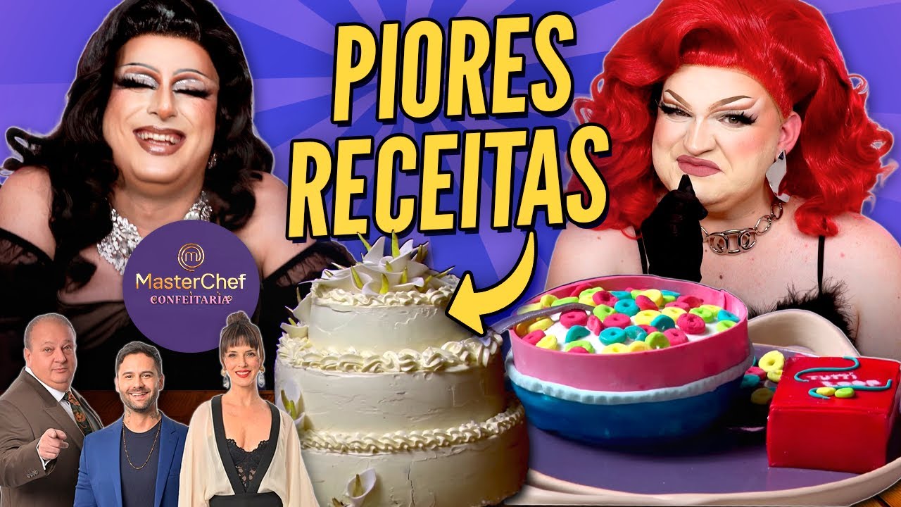 Os PIORES PRATOS do MASTERCHEF CONFEITARIA