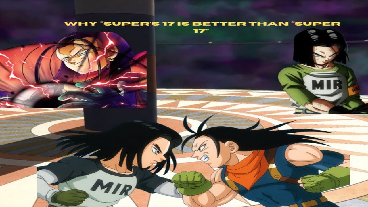 DBS: Android 17 Vs Super 17 (GT) Who is Better?