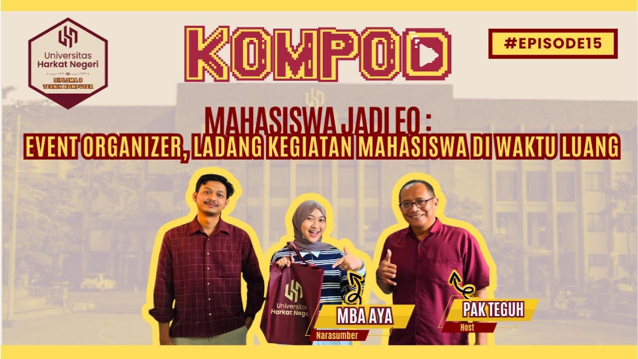 MAHASISWA JADI EO : Event Organizer, Ladang Kegiatan Mahasiswa di Waktu Luang - #KOMPOD #EPISODE15
