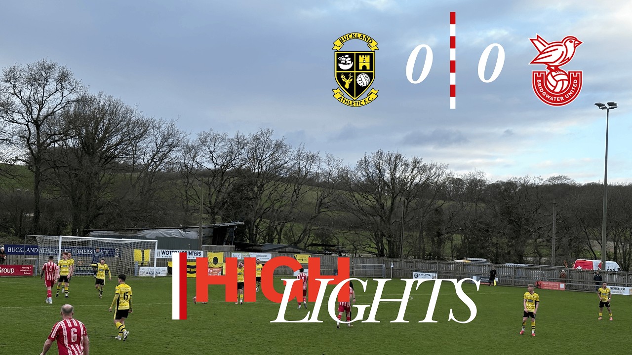 Buckland Athletic 0 - 0 Bridgwater United | Match Highlights