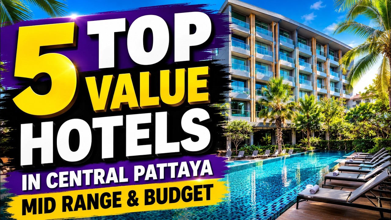 5 TOP VALUE Hotels in Central Pattaya Thailand | Mid Range/Budget Quality #pattaya