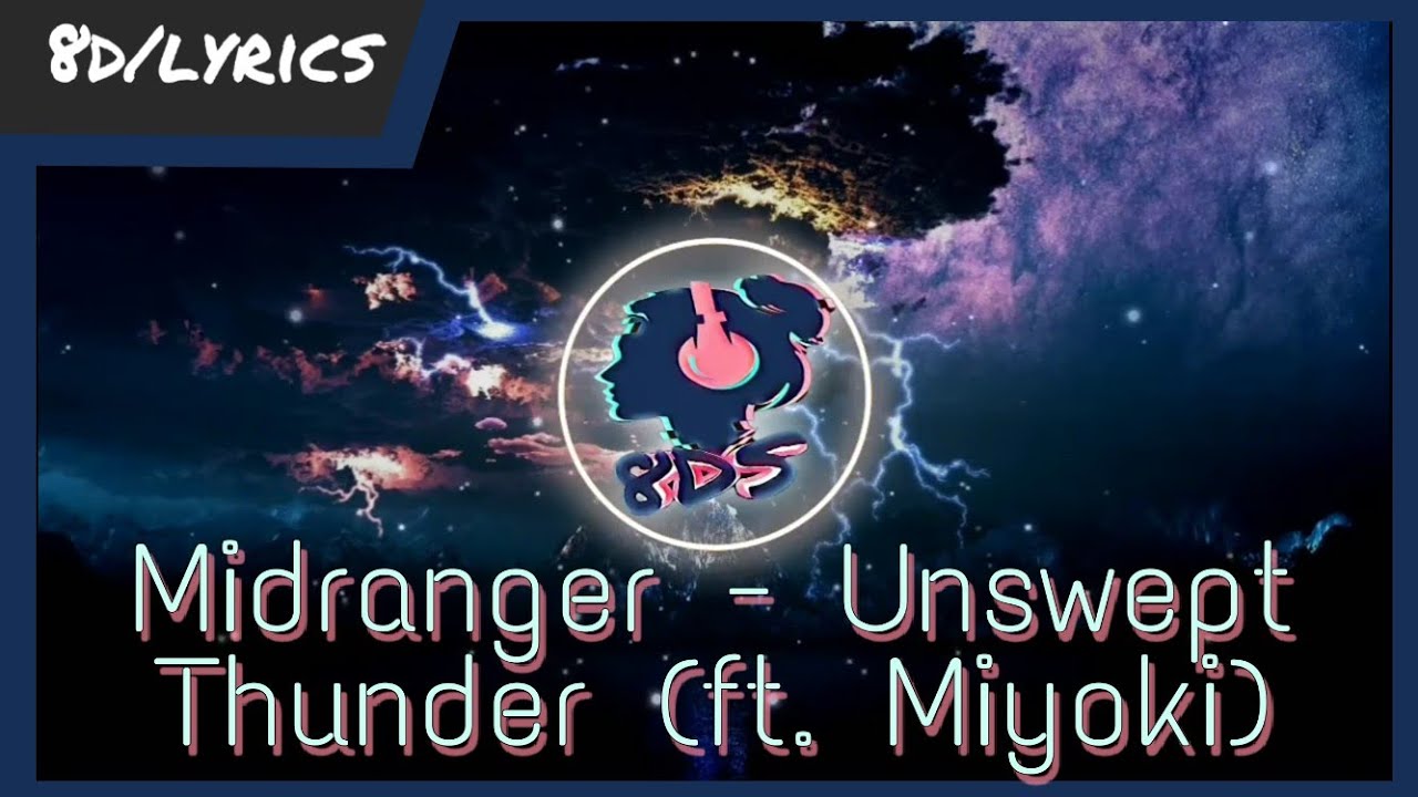Midranger - Unswept Thunder (ft. Miyoki) (8D/Lyrics Video)