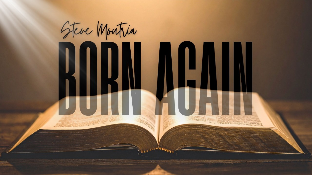 Born Again - Steve Moutria CM 2025