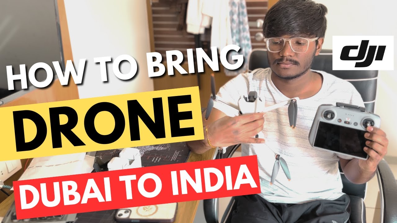 How to Import drone from Dubai to India 2024 | How to clear customs while bringing drone to India