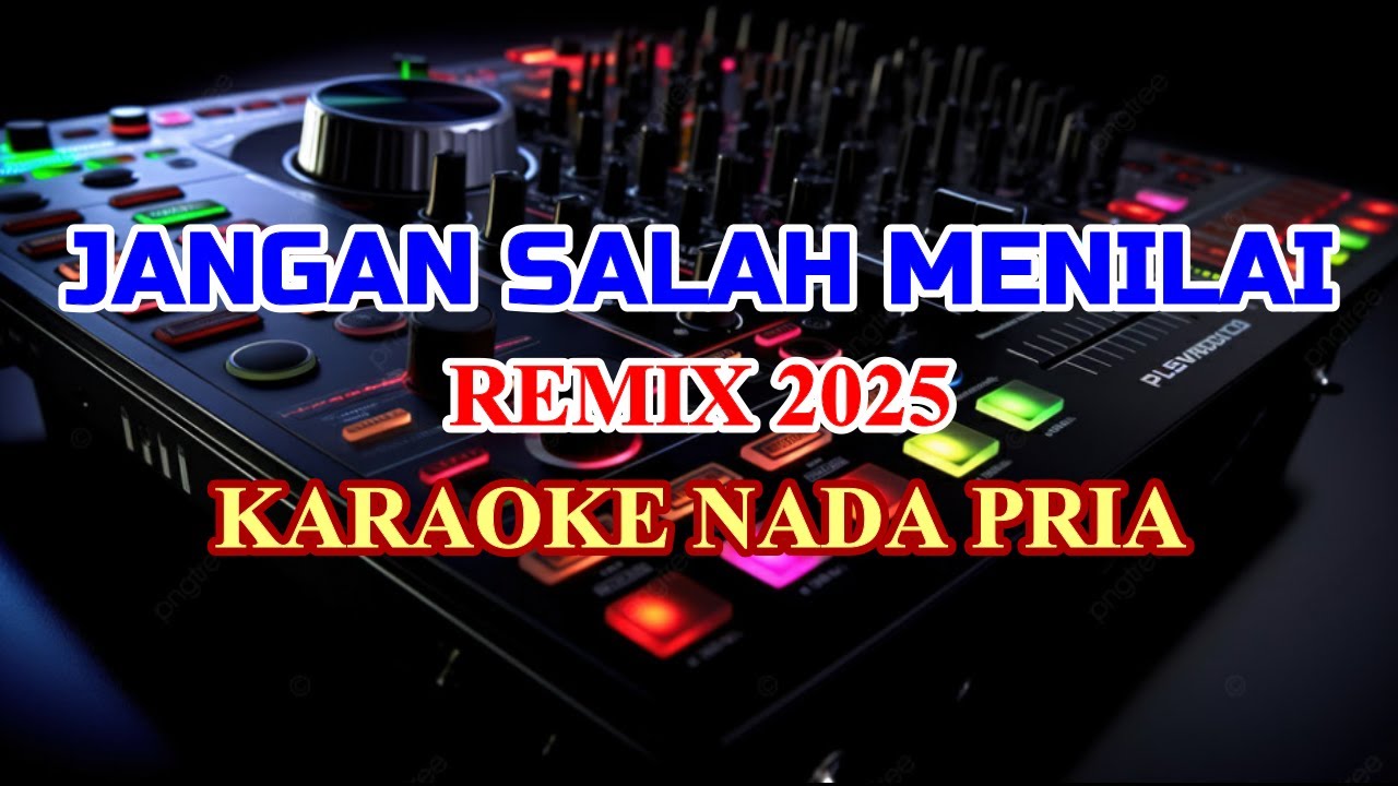 Jangan Salah menilai Remix 2025 Karaoke Lirik Nada Rendah Pria Nostalgia