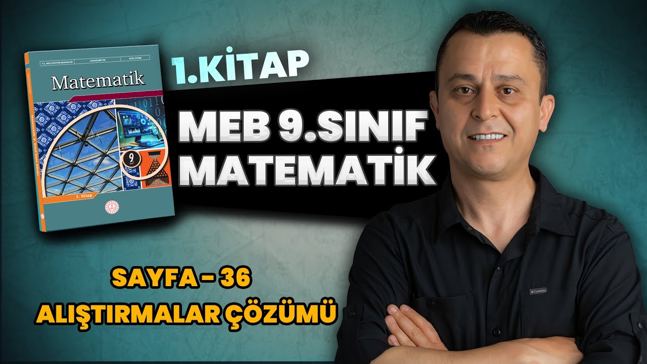 9. sınıf | meb matematik ders kitabı | sayfa 36 | alıştırmalar çözümü
