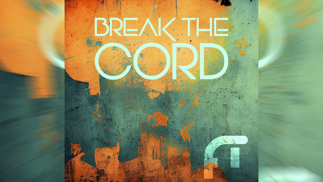 Break the cord