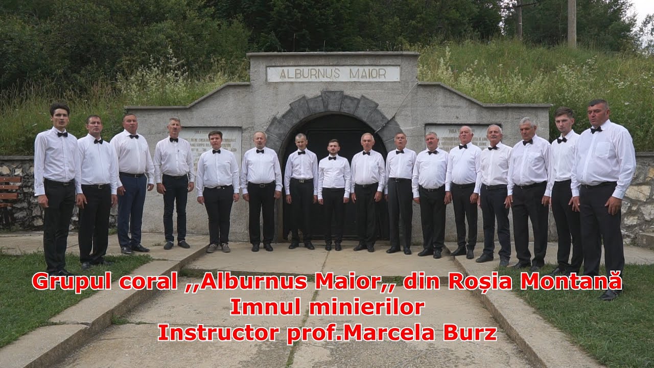 Grupul coral Alburnus Maior din Rosia Montana - Imnul minierilor