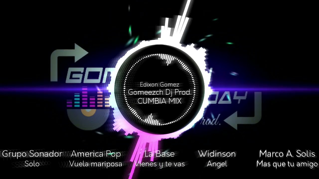 (Gomeezch Dj) Cumbia Mix Solo • Vuela mariposa • Vienes y te vas • Ángel •Más que tu amigo