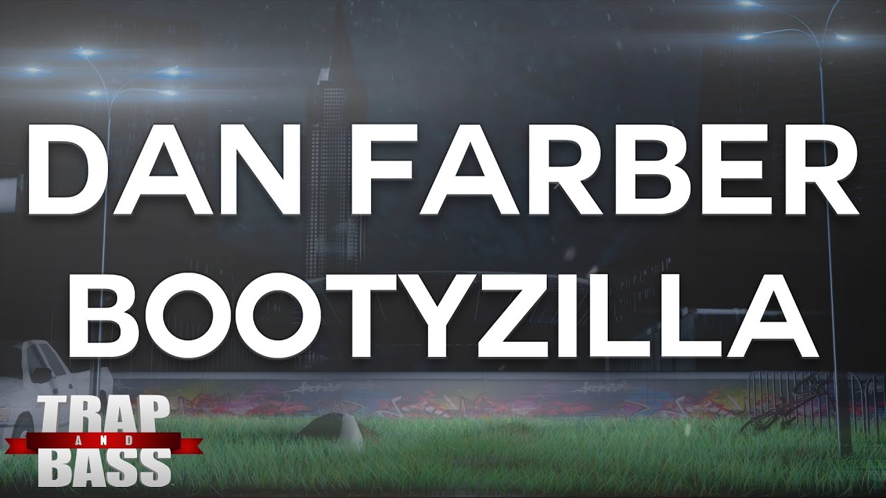 Dan Farber - BOOTYZILLA