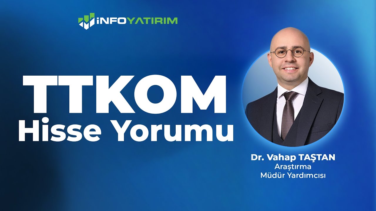 Dr. Vahap Taştan'dan TTKOM Hisse Yorumu '19 Aralık 2025' I İnfo Yatırım