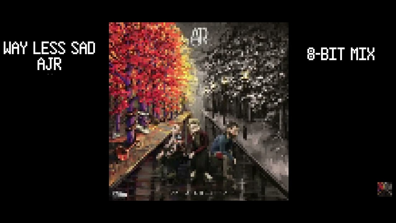 Way Less Sad AJR - 8-Bit remix