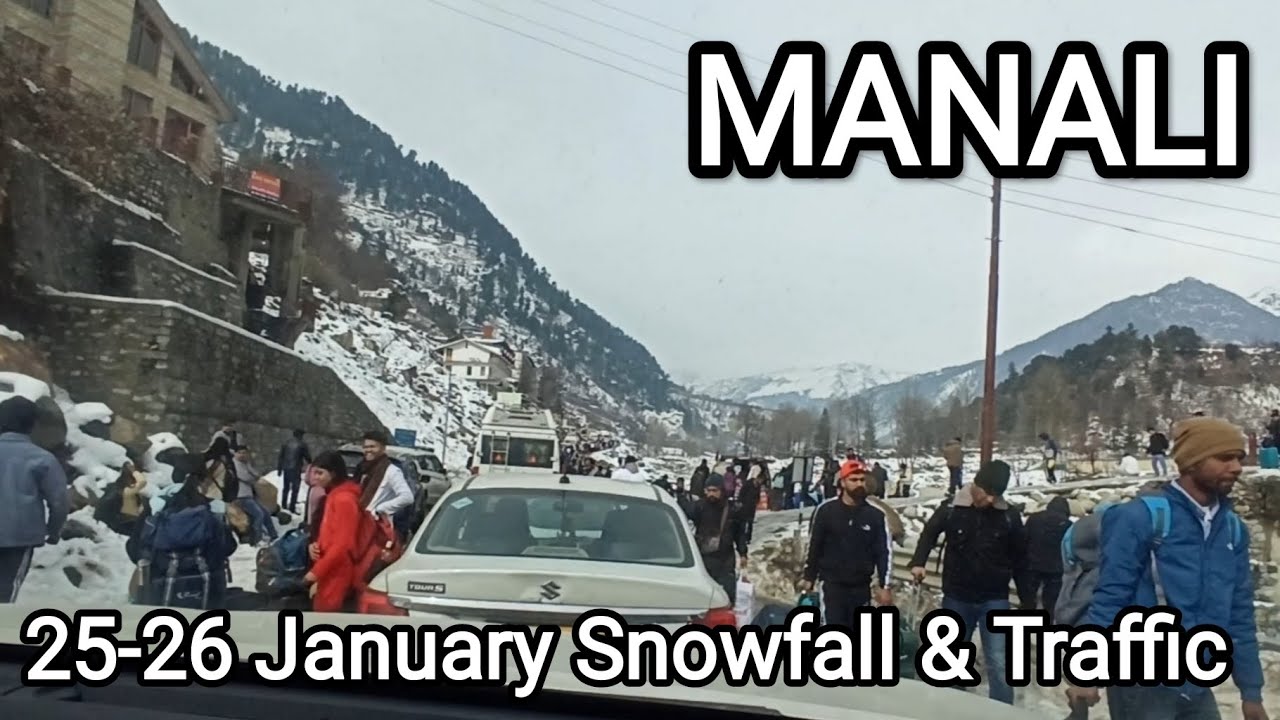 25 January 2026 Manali Snowfall & Traffic Update 