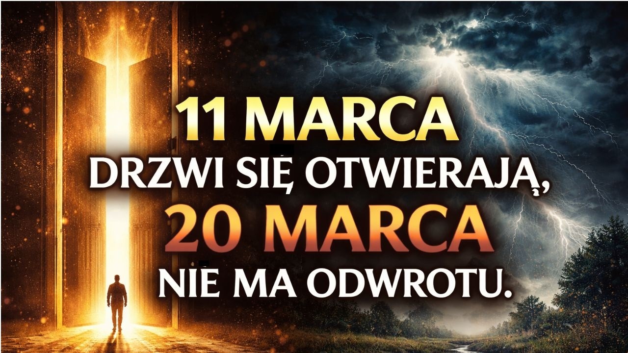 11 marca drzwi się otwierają. 20 marca nie ma odwrotu.