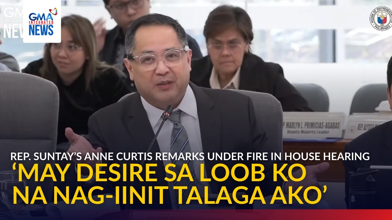 ICYMI - Rep. Suntay’s Anne Curtis remarks under fire in House hearing | GMA Integrated News