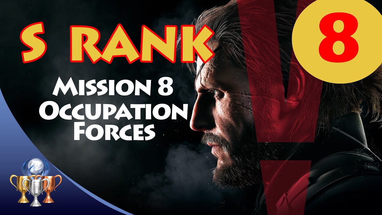 Metal Gear Solid V The Phantom Pain - S RANK Walkthrough (Mission 8 - OCCUPATION FORCES)