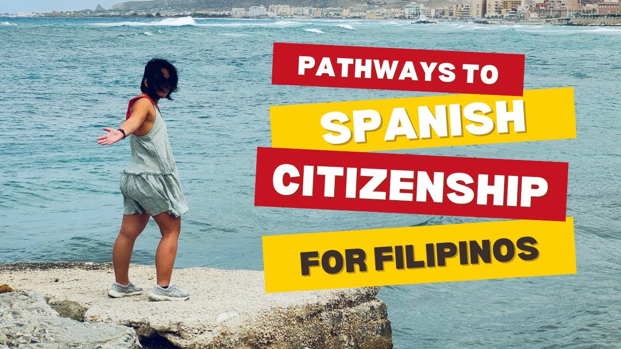 5 Ways Filipinos Can Get Spanish Citizenship | RA 9225, Dual Citizenship, and 2025 Deadline