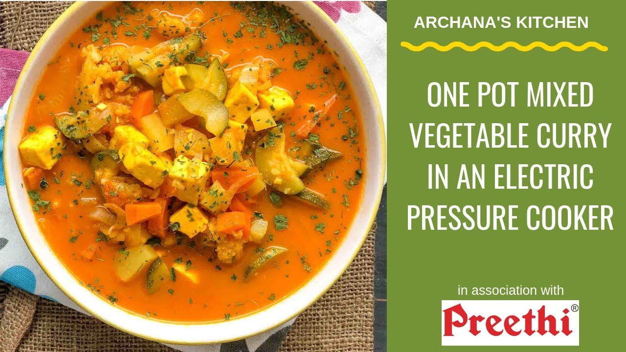 One Pot Mixed Vegetable Curry In Electric Pressure Cooker