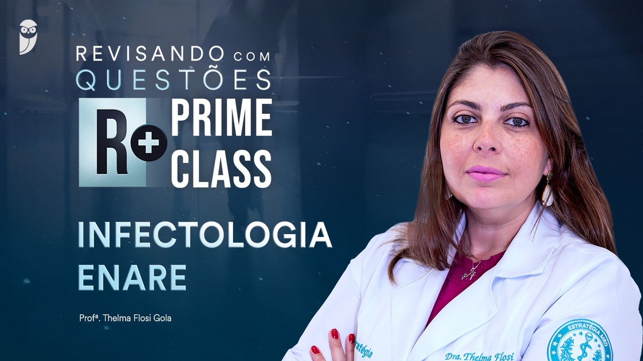 Revisando com Questões R+ de Infectologia ENARE com profa. Thelma Flosi