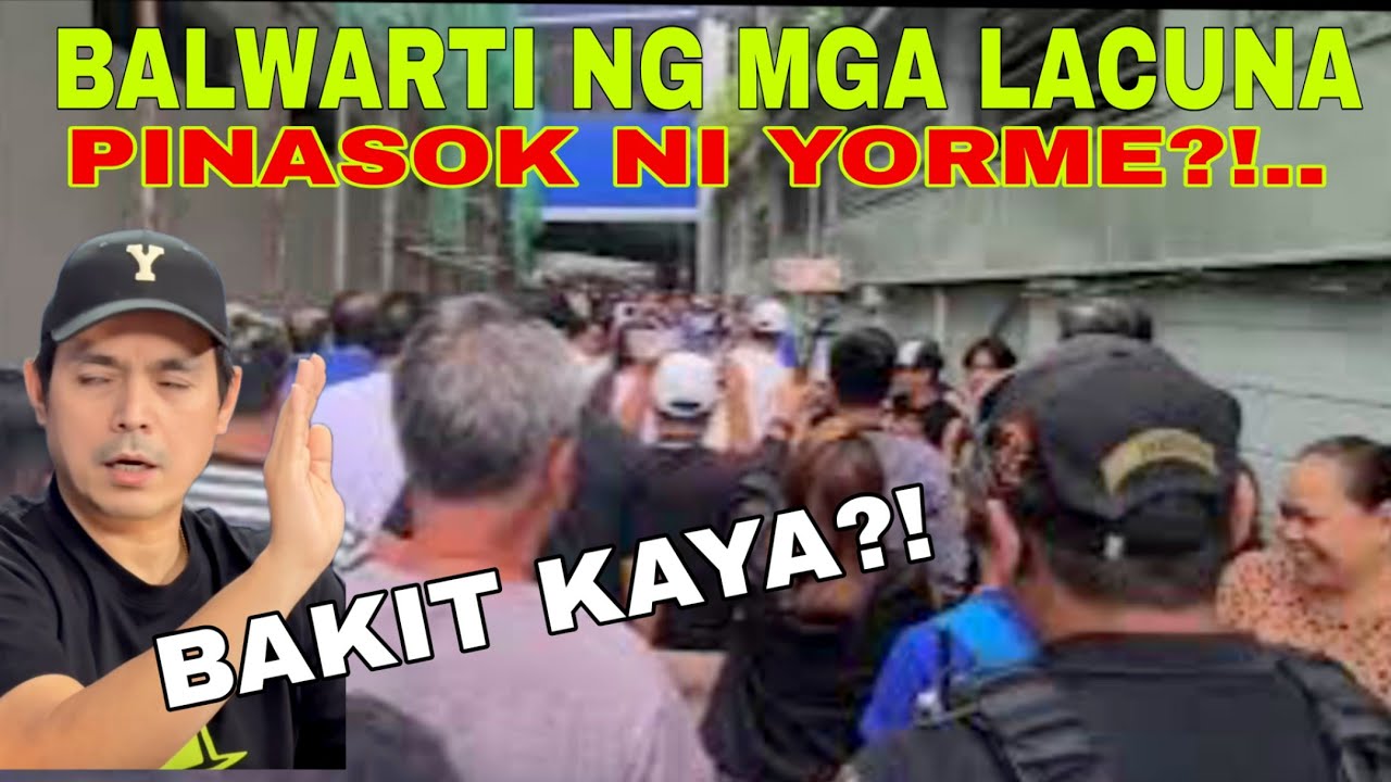 BALWARTI NI LACUNA SINUGOD NI YORME!?
