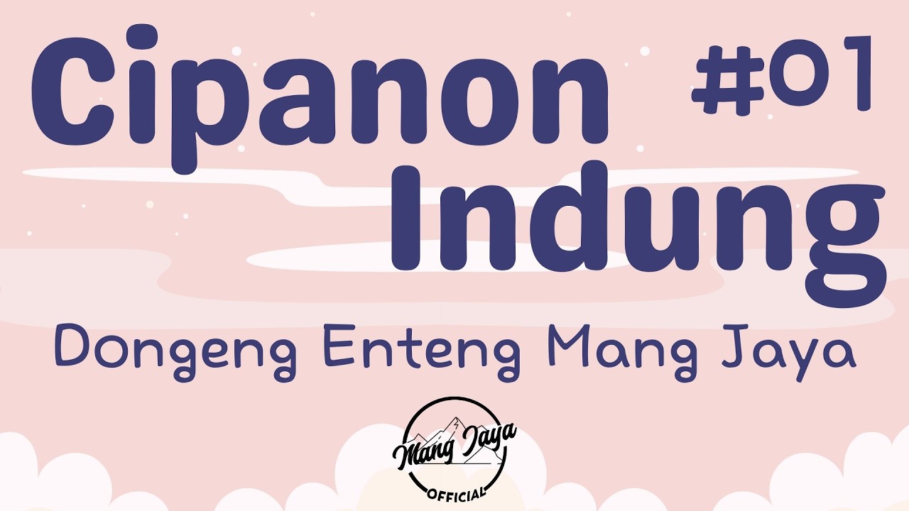 CIPANON INDUNG 01, Dongeng Enteng Mang Jaya, Carita Sunda @MangJayaOfficial