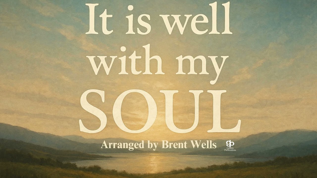 It Is Well with My Soul - Brent Wells - SSAA