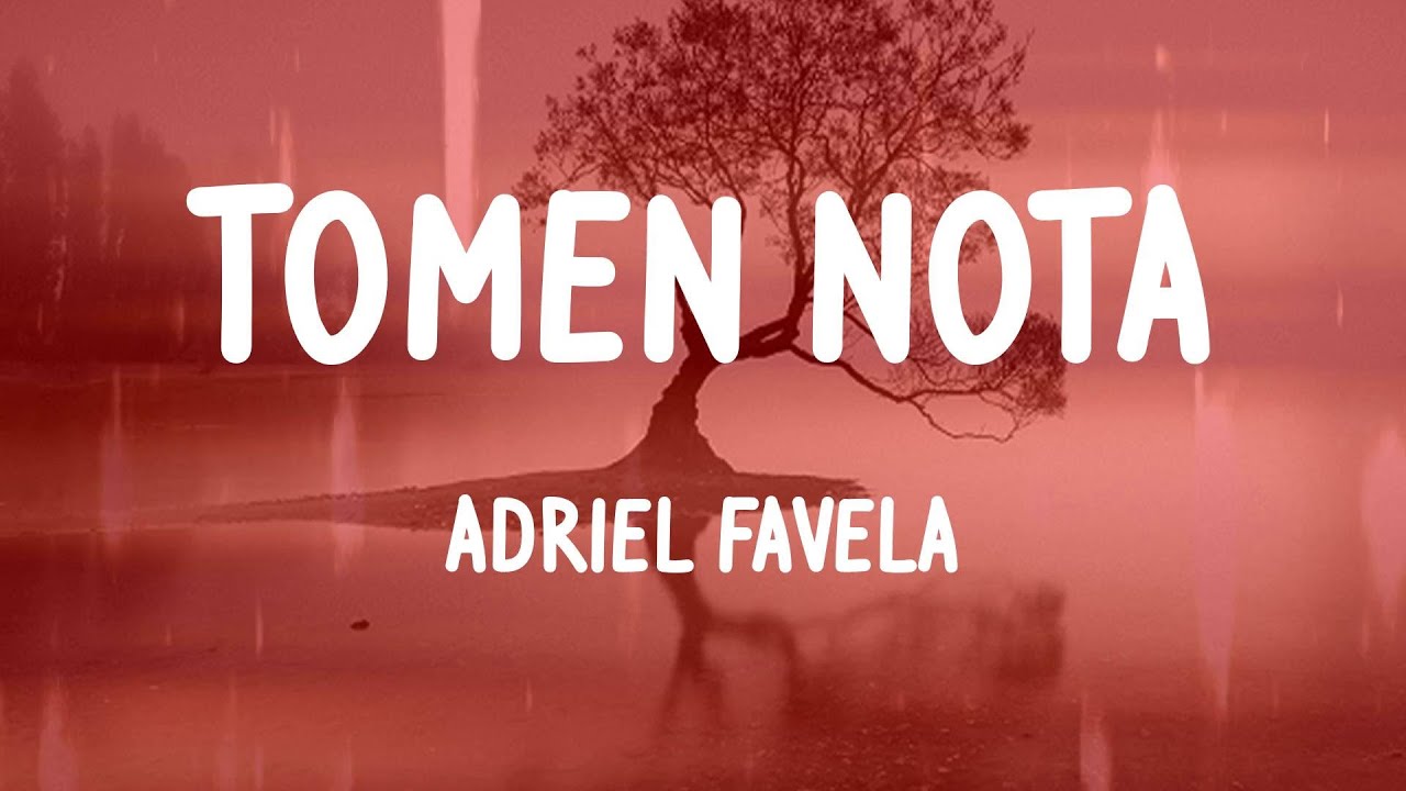 Adriel Favela - Tomen Nota (Letras)