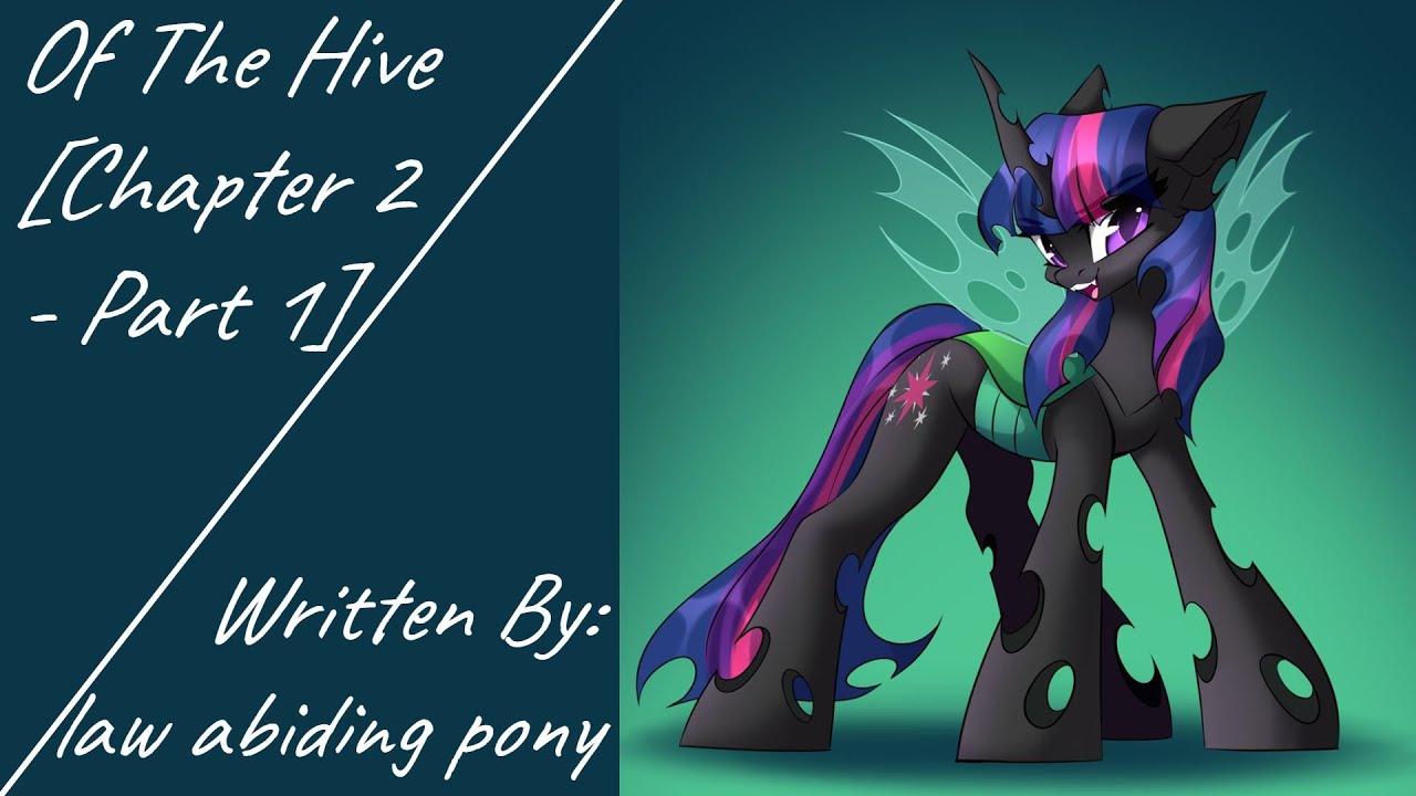 Of The Hive [Chapter 2 - Part 1] (Fanfic Reading - Adventure/Dramatic MLP)