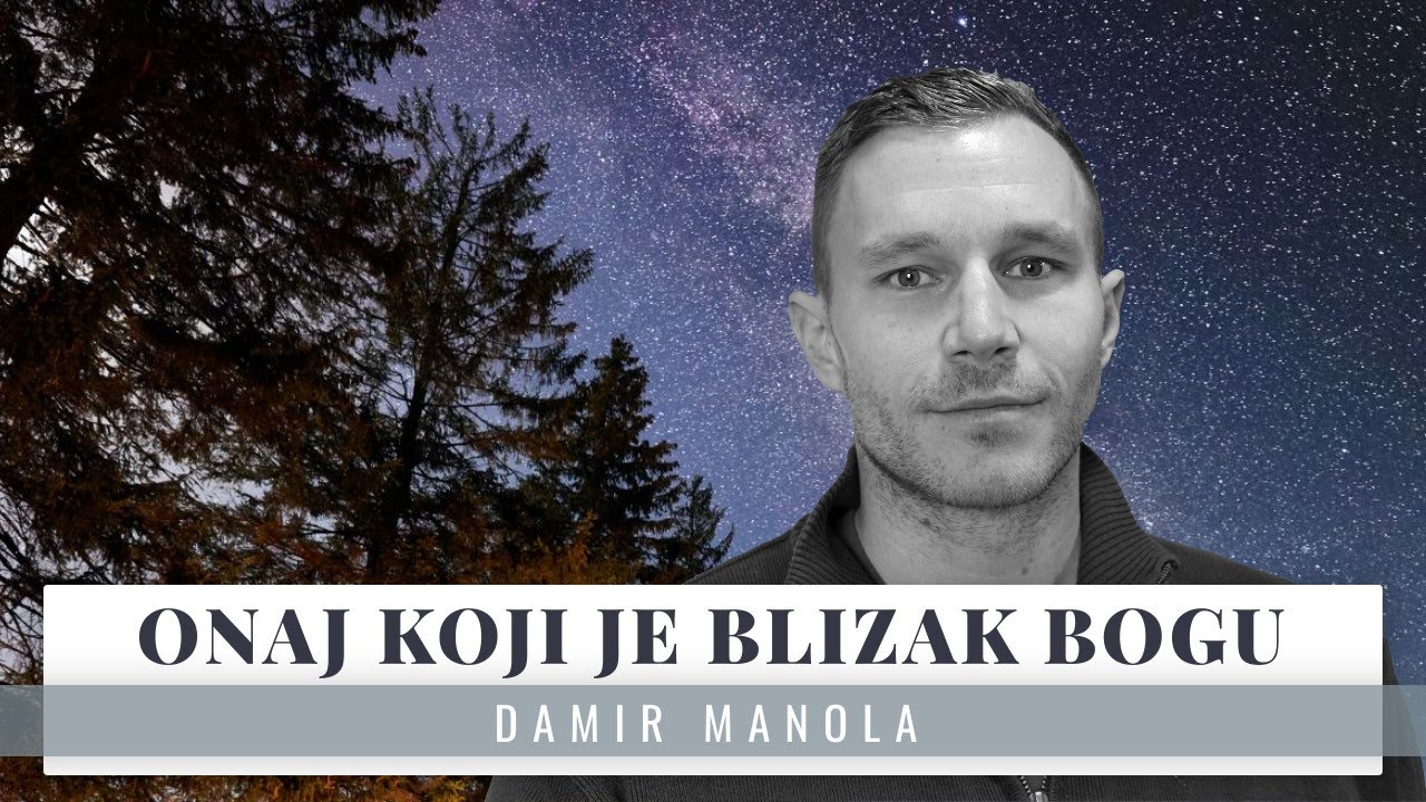 Onaj koji je blizak Bogu - Damir Manola
