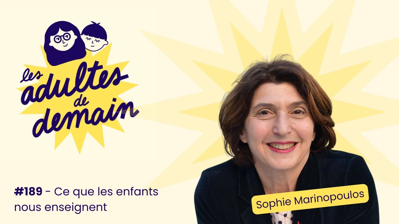 Ce que les enfants nous enseignent - Sophie Marinopoulos - #189