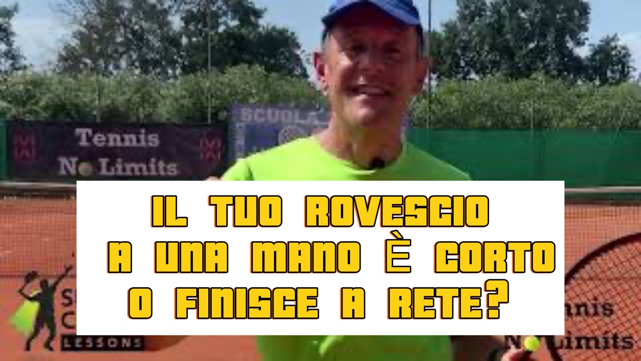 Il Rovescio a Una Mano &egrave; Corto o Finisce in Rete? Controlla se Fai questo Errore!
