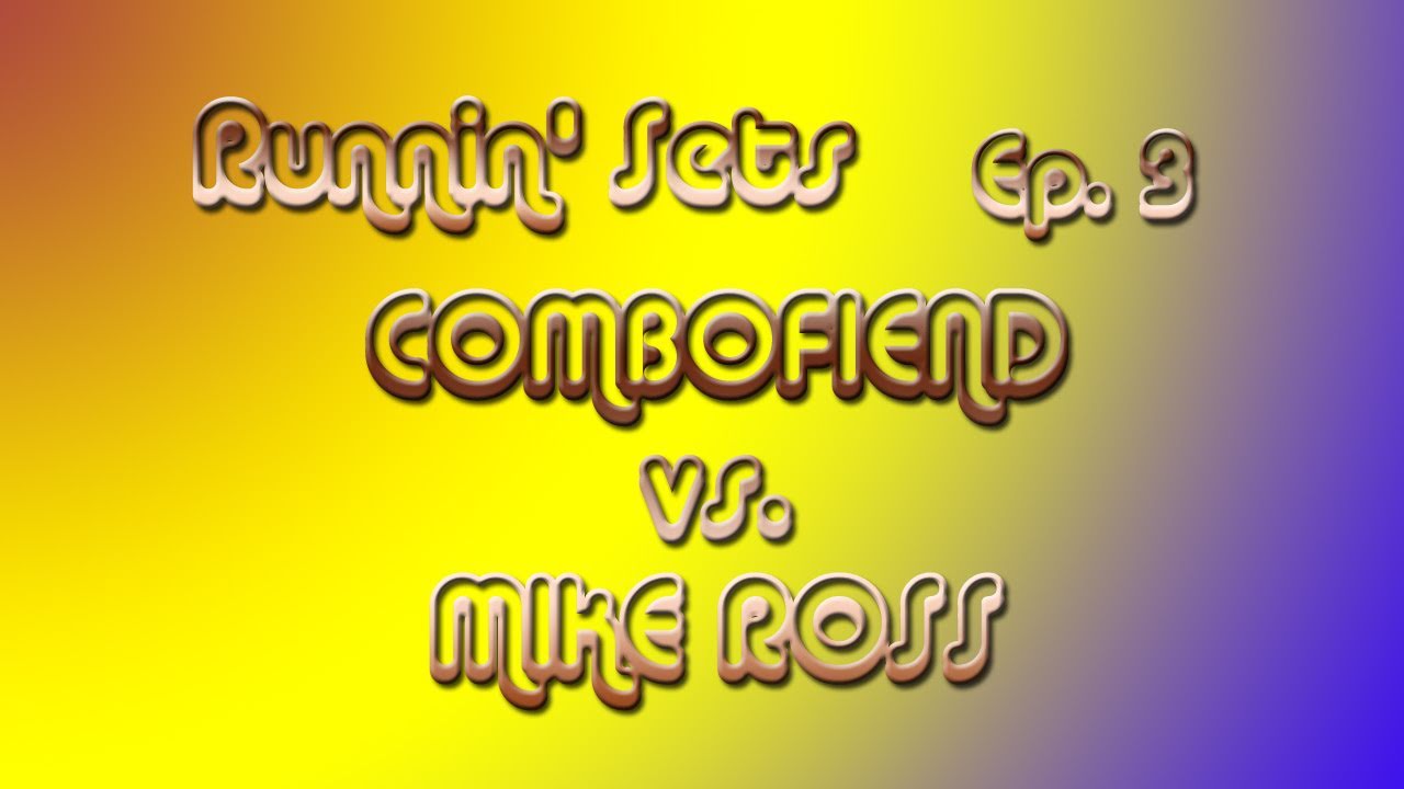 Runnin' Sets Ep. 3: COMBOFIEND vs. MIKE ROSS - SSF4 Pt. 1