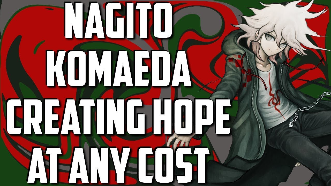 Nagito Komaeda - Creating Hope at Any Cost