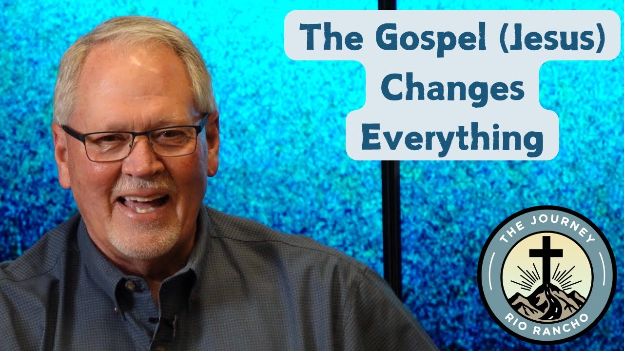 The Journey - 01-11-26 - The Gospel (Jesus) Changes Everything