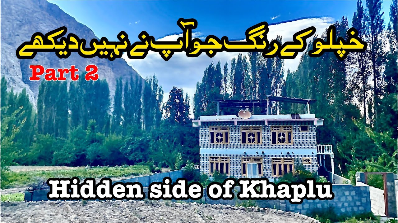 Khaplu valley , Food, Faces &  culture 