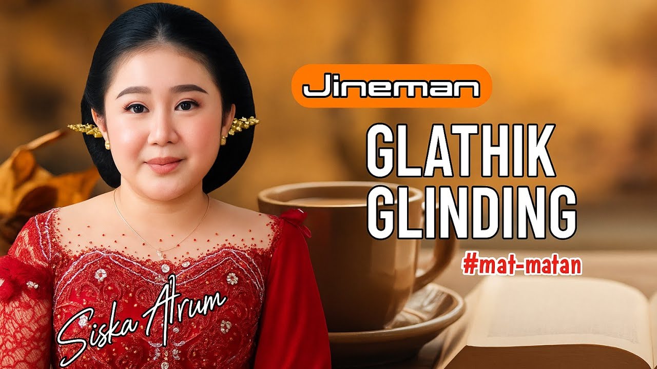 JINEMAN GLATHIK GLINDUNG || KALAJENG JINEMAN MENDHES || SISKA ARUM.