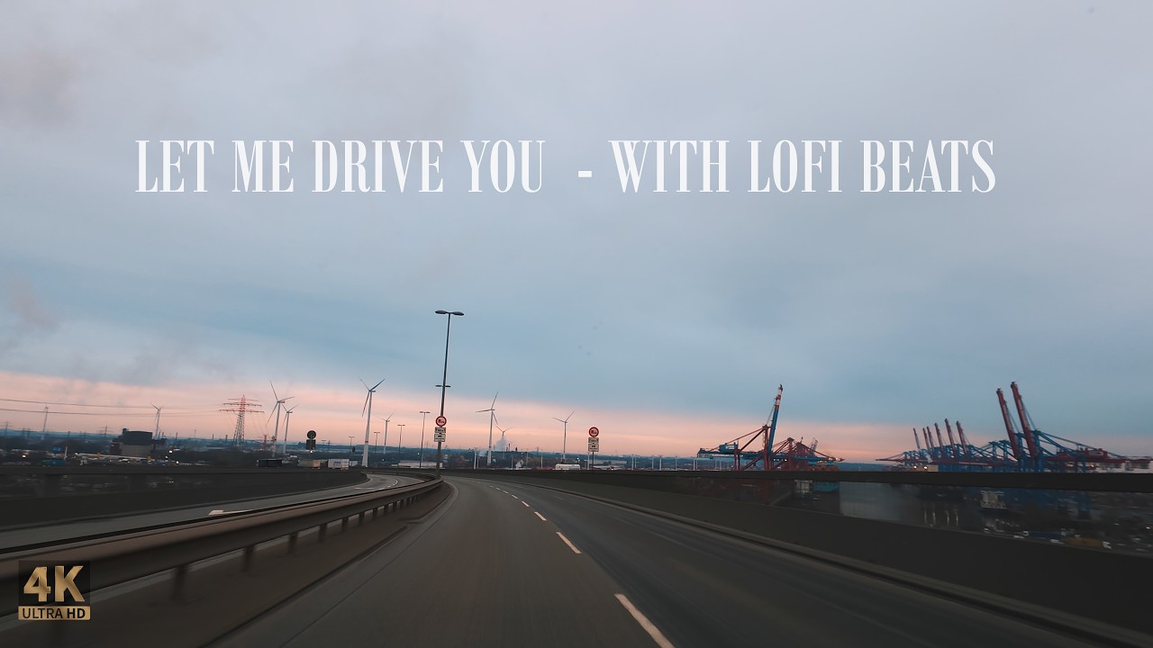 Let Me Drive you - Lofi Beats for Work - Sleep - Relax - Driving through Hamburg Germany