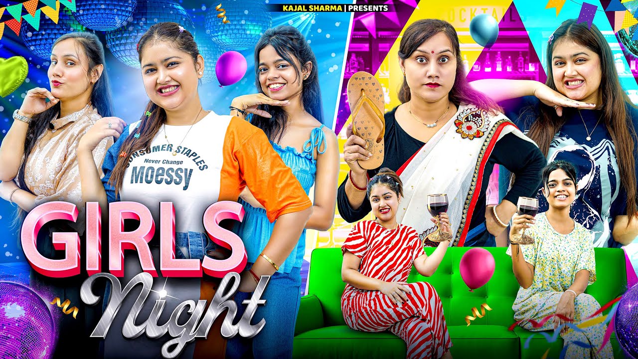 GIRL&rsquo;S NIGHT  || KAJAL SHARMA