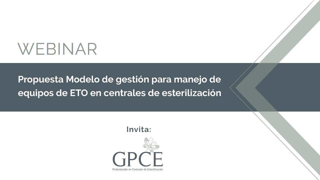 Webinar: Propuesta Modelo de gesti&oacute;n para manejo de equipos de ETO en centrales de esterilizaci&oacute;n