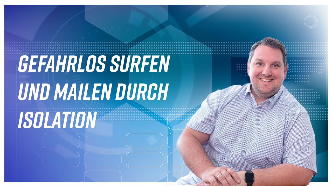 Gefahrlos surfen durch Isolation 👍🤗
