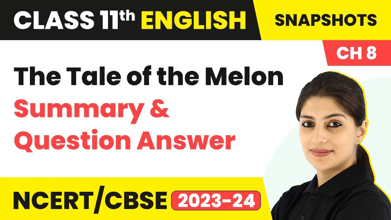 The Tale of the Melon City Class 11 English | Snapshots Book Chapter 8 Summary & Question Answer