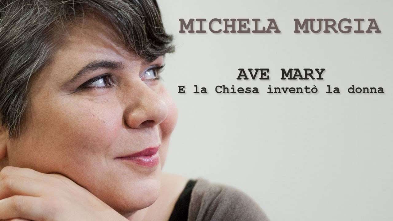 Michela Murgia. Ave Mary.  E la Chiesa inventò la donna