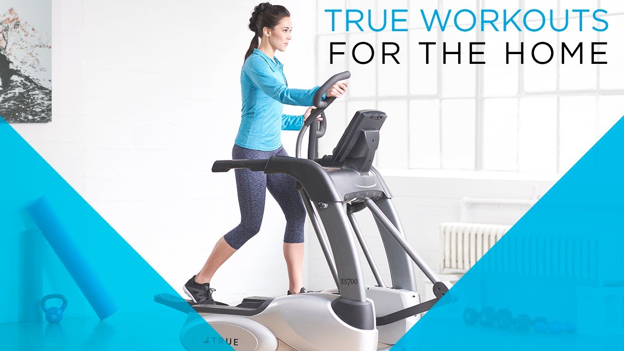 TRUE Workout Series - ES700 Elliptical Workout