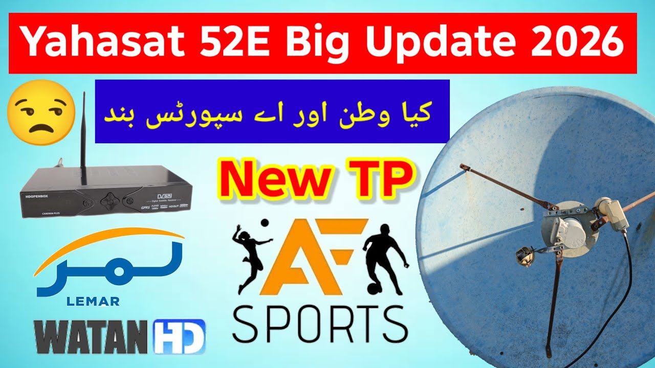 Yahasat 52E Big Update 2026 | Watan TV New TP?