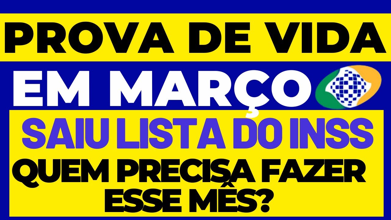 ATEN&Ccedil;&Atilde;O PROVA DE VIDA INSS 2024 MUDAN&Ccedil;AS SAIU LISTA DO INSS - QUEM PRECISA FAZER ESSE M&Ecirc;S DE MAR&Ccedil;O