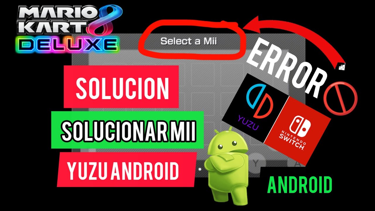 Solución Error al momento de seleccionar Mii en mario kart 8 deluxe en Yuzu Android