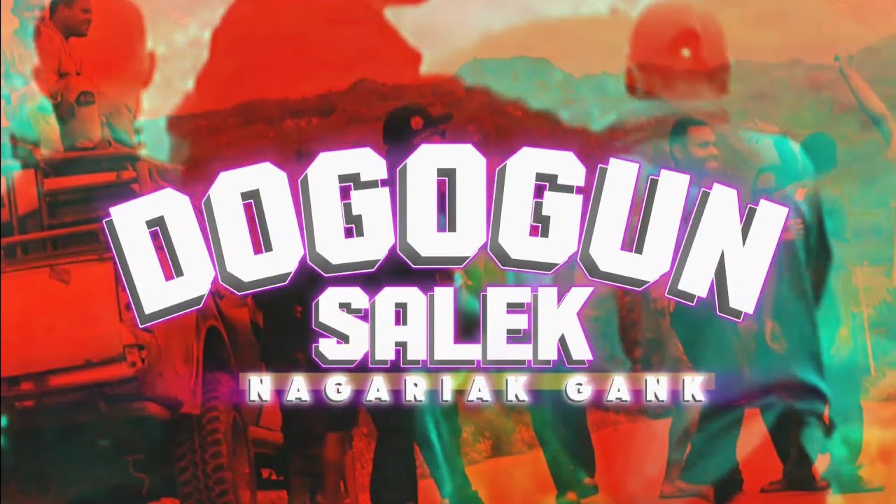 DOGOGUN_SALEK_NAGARIAK_GANK_DX.Yaman_x_OmBr@h_x_jublux_x_cally_x_OmVan_official_musik_video_2025