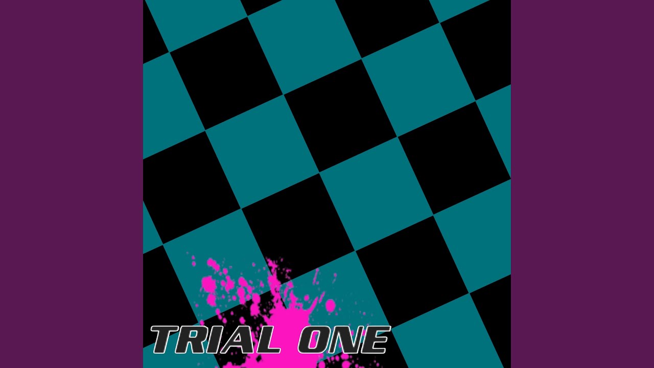 TRIAL ONE