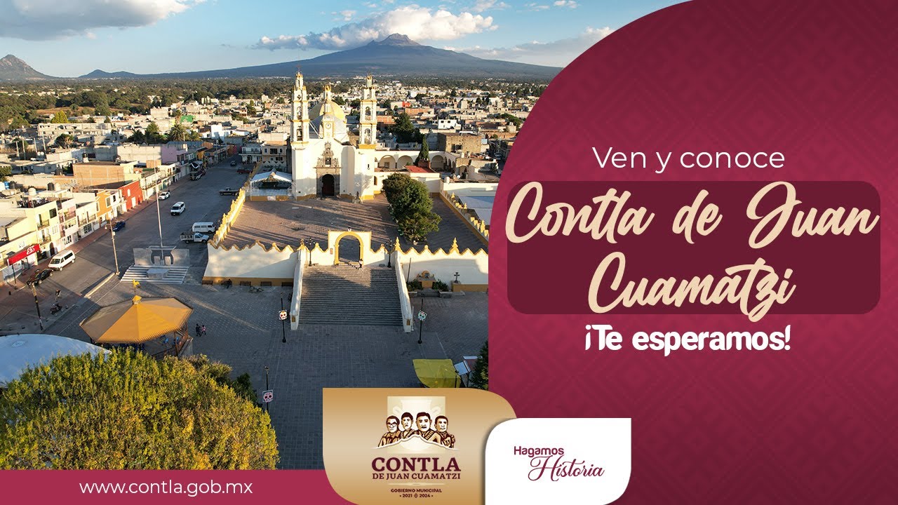¡Ven y conoce Contla de Juan Cuamatzi!