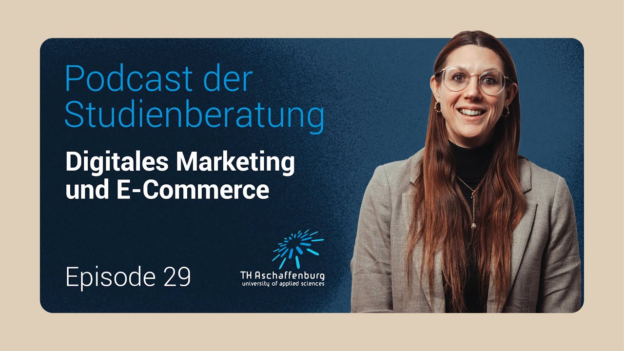Podcast der Studienberatung | Episode #29: Digitales Marketing und E-Commerce